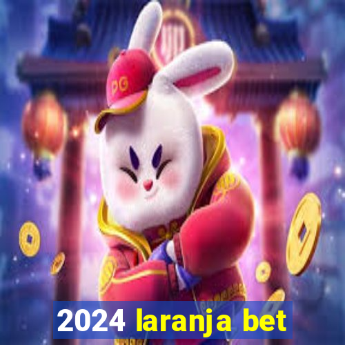 2024 laranja bet